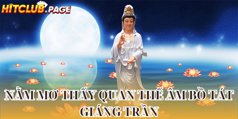 nằm mơ thấy quan thế âm bồ tát giáng trần