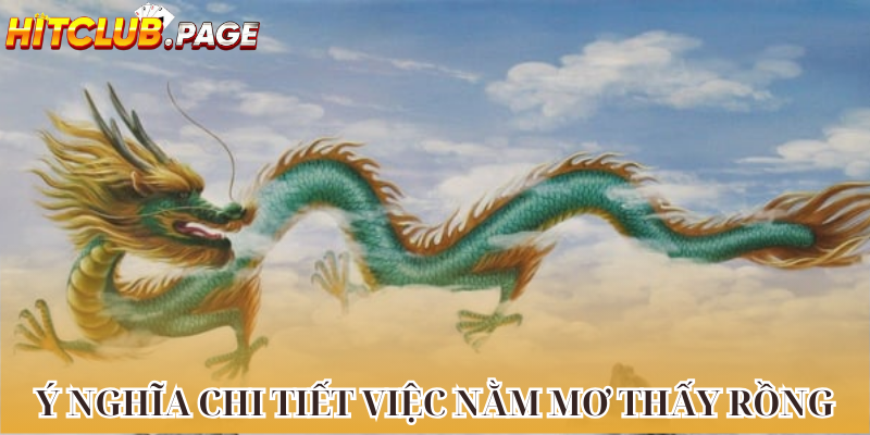 Ý nghĩa chi tiết việc nằm mơ thấy rồng